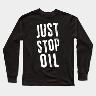 Just Stop Oil Long Sleeve T-Shirt